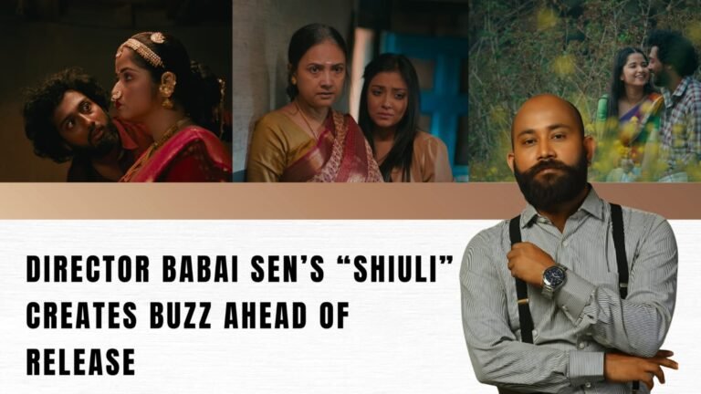 Director Babai Sen’s “Shiuli” Creates Buzz Ahead of Release