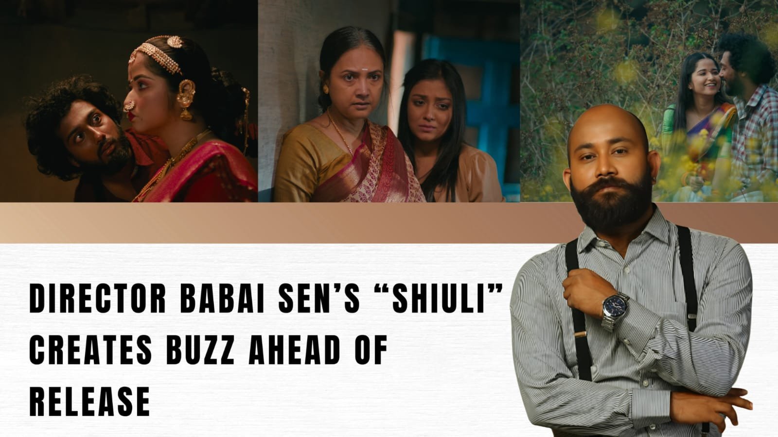 Director Babai Sen’s “Shiuli” Creates Buzz Ahead of Release